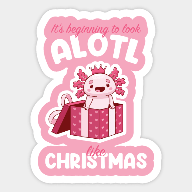 It's Beginning to Look ALOTL like Christmas Sticker by Sarah's Simulacrum